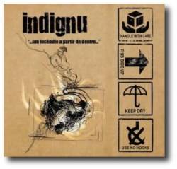 Indignu : Um incêndio A Partir De Dentro